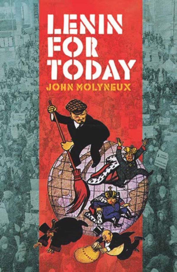 Cover Art for 9781910885611, Lenin for Today by John Molyneux