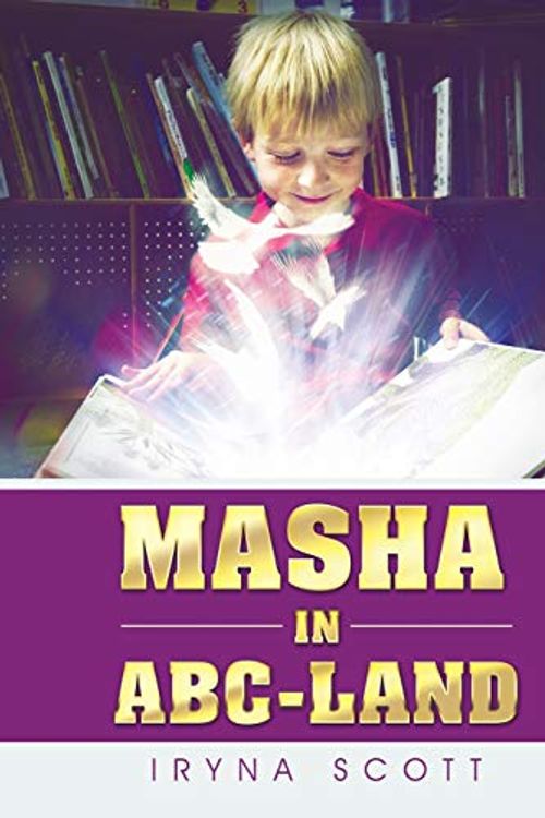 Cover Art for 9781499096026, Masha in ABC-Land by Iryna Scott