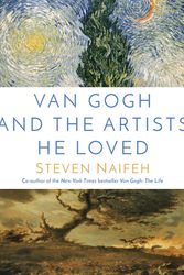 Cover Art for 9780593356678, Van Gogh and the Artists He Loved by Steven Naifeh