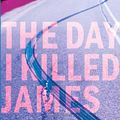 Cover Art for 9780440239994, The Day I Killed James by Catherine Ryan Hyde