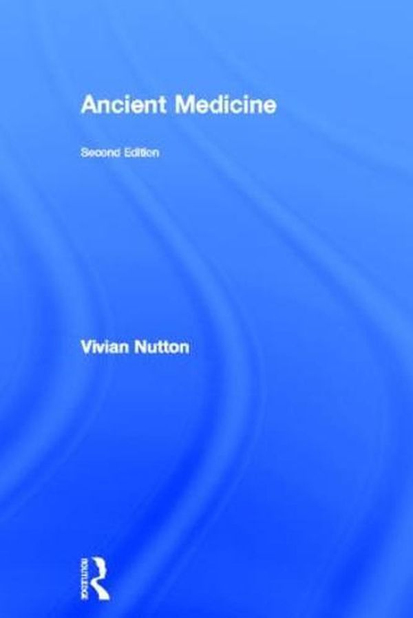 Cover Art for 9780415520942, Ancient Medicine by Vivian Nutton