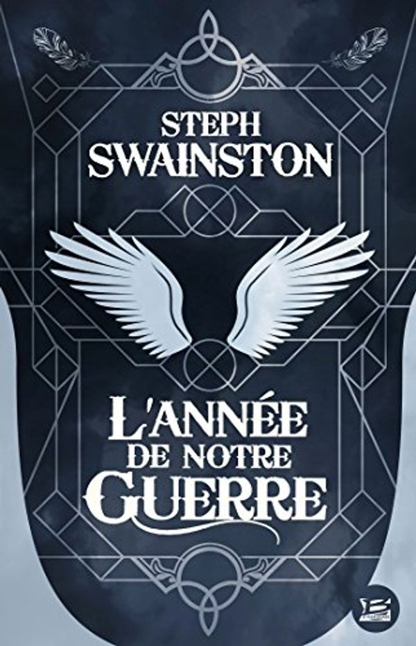 Cover Art for 9782352948629, L'Année de notre guerre (10 ans - 10 romans - 10 euros) by Steph Swainston