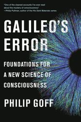 Cover Art for 9780525564775, Galileo's Error: Foundations for a New Science of Consciousness by Philip Goff