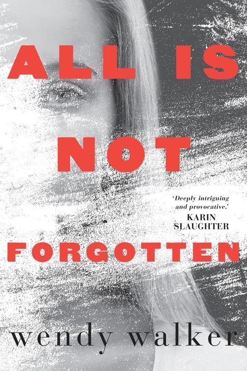 Cover Art for 9781489210623, All is Not Forgotten by Wendy Walker