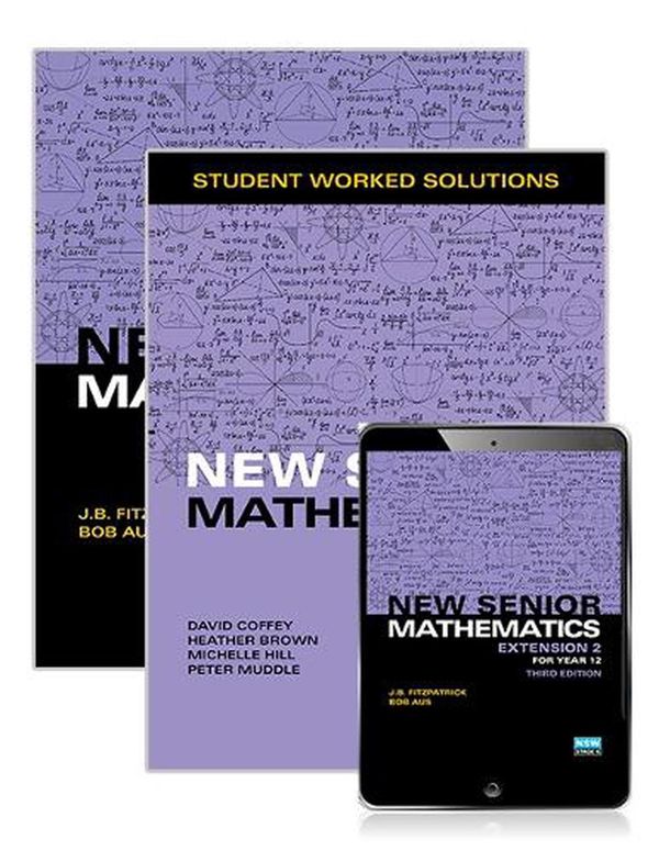 Cover Art for 9781488666001, New Senior Mathematics Extension 2 Year 12 Student Book, eBook and Student Worked Solutions Book by J. Fitzpatrick, Bob Aus, Merv Curran, David Coffey, Heather Brown, MIchelle Hill, Peter Muddle