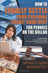 Cover Art for 9781601383280, How to Legally Settle Your Personal Credit Card Debt for Pennies on the Dollar: Without Filing Bankruptcy by Martha Maeda