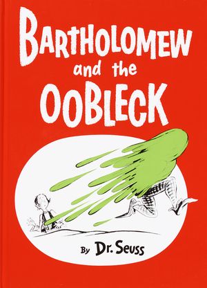 Cover Art for 9780394800752, Bartholomew And The Oobleck by Dr. Seuss