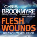 Cover Art for 9780349138701, Flesh Wounds by Chris Brookmyre