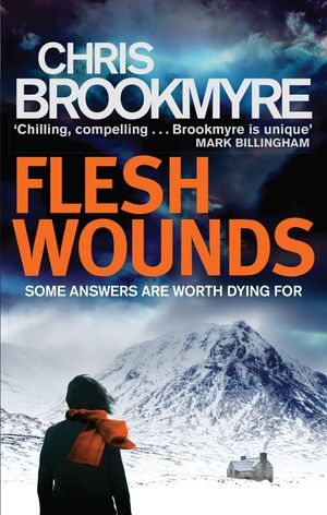 Cover Art for 9780349138701, Flesh Wounds by Chris Brookmyre