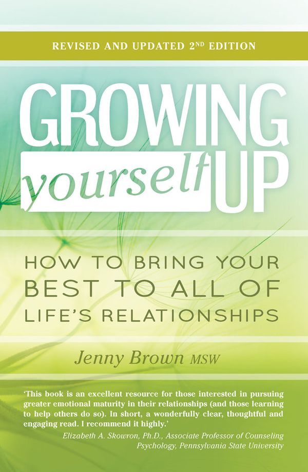 Cover Art for 9781925335194, Growing Yourself Up: How to Bring Your Best to All of Life's Relationships by Jenny Brown