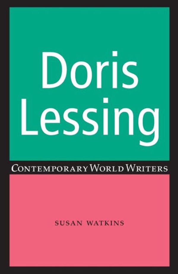 Cover Art for 9780719097348, Doris Lessing (Contemporary World Writers) by Susan Watkins