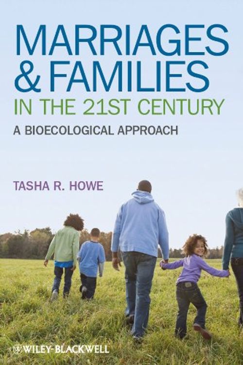 Cover Art for 9781405195010, Marriages and Families in the 21st Century by Tasha R. Howe