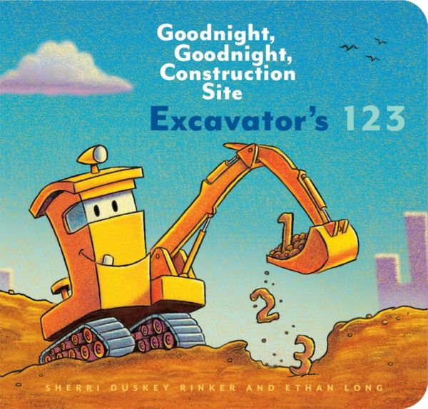 Cover Art for 9781452153162, Excavator's 123: Goodnight, Goodnight, Construction Site by Sherri Duskey Rinker