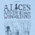 Cover Art for 9781848355507, Alice's Adventures in Wonderland by Lewis Carroll