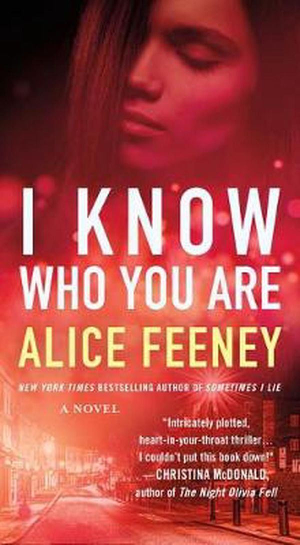 Cover Art for 9781250755803, I Know Who You Are by Alice Feeney