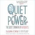 Cover Art for B01CRKECVS, Quiet Power: The Secret Strengths of Introverts by Susan Cain, Gregory Mone, Erica Moroz