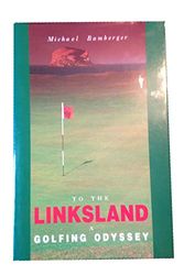 Cover Art for 9781851585236, To the Linksland by Michael Bamberger
