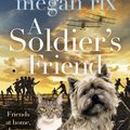 Cover Art for 9780141351902, A Soldier's Friend by Megan Rix