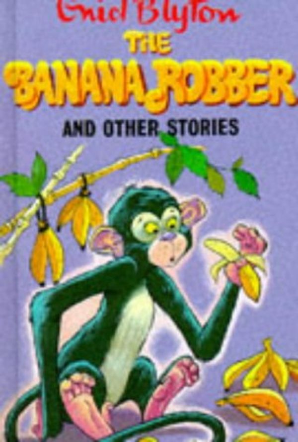 Cover Art for 9780861631889, The Banana Robber and Other Stories (Enid Blyton's Popular Rewards Series II) by Enid Blyton