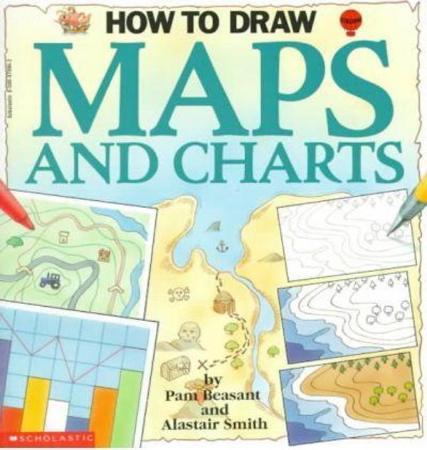Cover Art for 9780590479967, How to Draw Maps and Charts by Pam Beasant