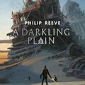 Cover Art for 9789000363568, A darkling Plain (Mortal Engines (4)) by Philip Reeve