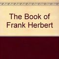 Cover Art for 9780425064825, The Book of Frank Herbert by Frank Herbert