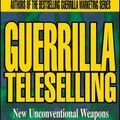 Cover Art for 9780471242796, Guerrilla Teleselling by Levinson, Jay Conrad, Smith, Mark S. A., Wilson, Orvel Ray
