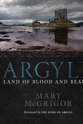 Cover Art for 9781780270715, Argyll by Mary McGrigor