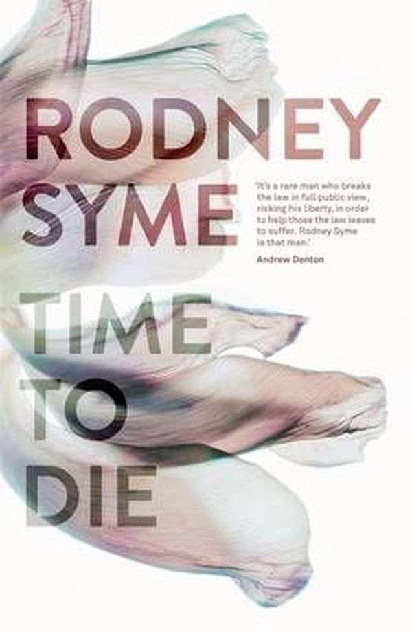 Cover Art for 9780522870930, Time to Die by Rodney Syme