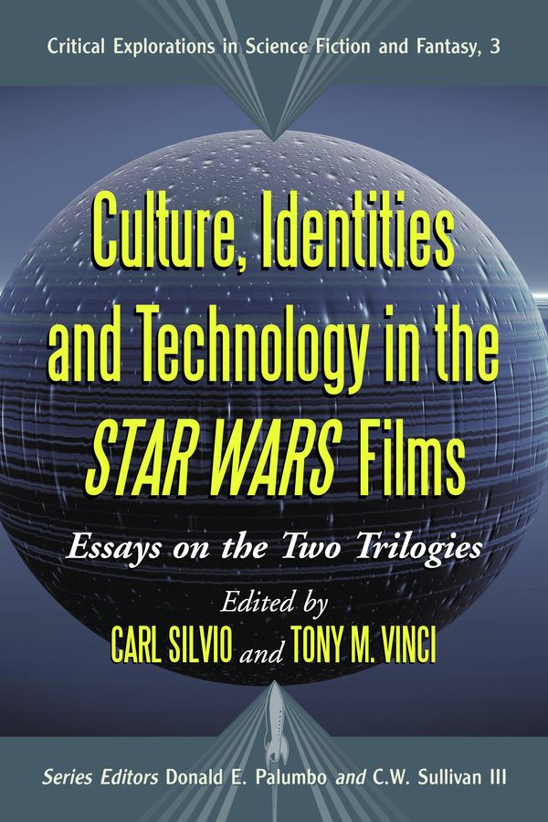Cover Art for 9781476611068, Culture, Identities and Technology in the Star Wars Films by Donald E. Palumbo