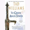 Cover Art for 9781524735432, To Green Angel Tower by Tad Williams