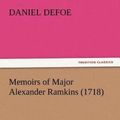 Cover Art for 9783842443020, Memoirs of Major Alexander Ramkins (1718) by Daniel Defoe