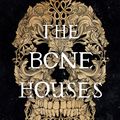 Cover Art for 9780316418423, The Bone Houses by Emily Lloyd-Jones