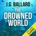 Cover Art for B00NGXLGQA, The Drowned World by J. G. Ballard