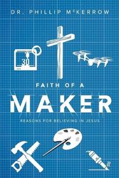 Cover Art for 9780975633113, Faith Of A Maker by Phillip McKerrow