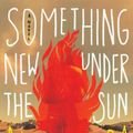 Cover Art for 9781984826305, Something New Under the Sun: A Novel by Alexandra Kleeman