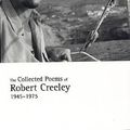 Cover Art for 9780520241589, The Collected Poems of Robert Creeley, 1945-1975 by Robert Creeley