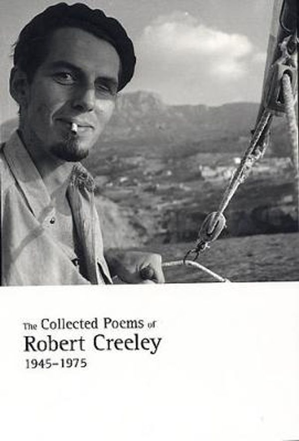 Cover Art for 9780520241589, The Collected Poems of Robert Creeley, 1945-1975 by Robert Creeley