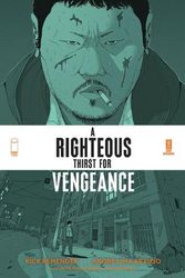 Cover Art for 9781534322097, A Righteous Thirst for Vengeance, Volume 1 (Righteous Thirst for Vengeance, 1) by Rick Remender