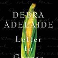 Cover Art for 9781742613093, Letter to George Clooney by Debra Adelaide