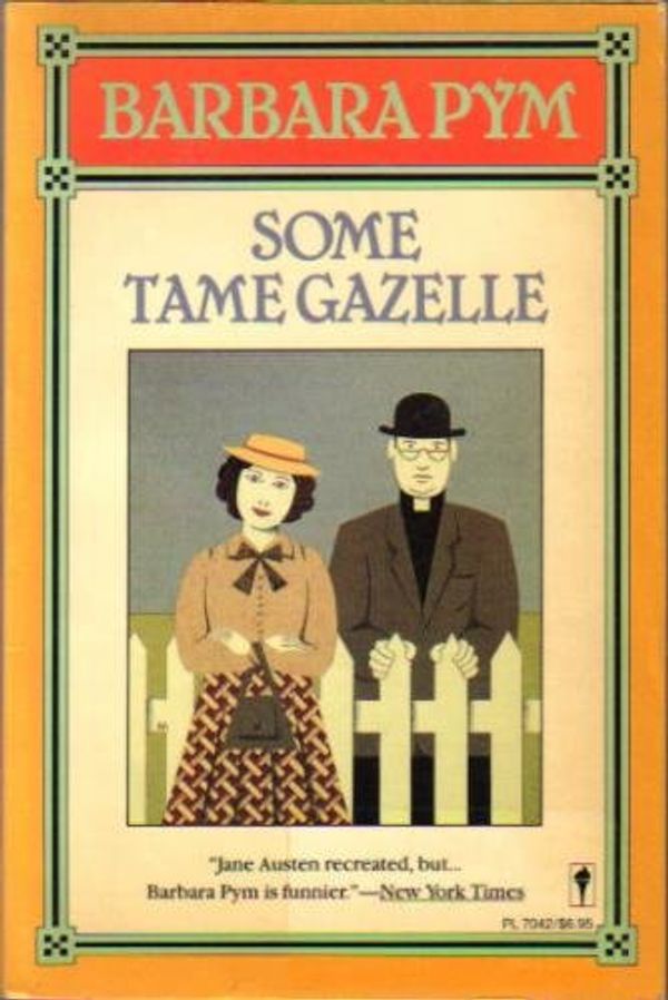 Cover Art for 9780060970420, Some Tame Gazelle by Barbara Pym