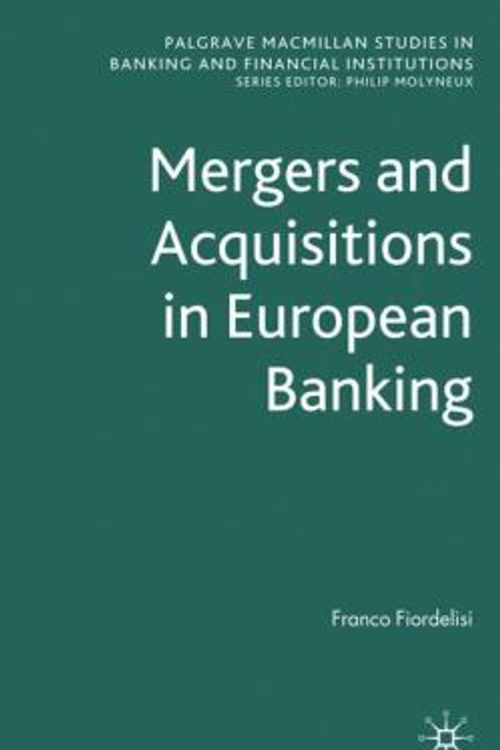 Cover Art for 9780230537194, Mergers and Acquisitions in European Banking by Franco Fiordelisi