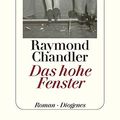 Cover Art for 9783257202083, Das hohe Fenster by Raymond Chandler