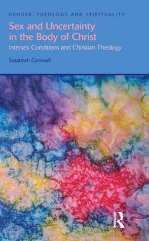 Cover Art for 9781845536688, Sex and Uncertainty in the Body of Christ by Susannah Cornwall