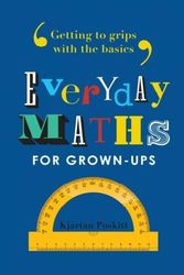 Cover Art for 9781782433354, Everyday Maths for Grown-Ups by Kjartan Poskitt