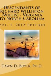 Cover Art for 9781477444504, Vol 1. Descendants of Richard Williston (Willis) - Virginia to North Carolina by Boyer Ph.D., Dawn D.