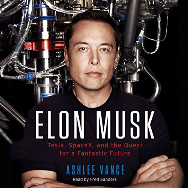 Cover Art for B00UVY52JO, Elon Musk: Tesla, SpaceX, and the Quest for a Fantastic Future by 