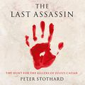 Cover Art for B088415J9B, The Last Assassin by Peter Stothard
