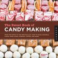 Cover Art for 9781592538102, The Sweet Book of Candy Making by Elizabeth LaBau