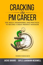Cover Art for 9781955706988, Cracking the PM Career: The Skills, Frameworks, and Practices to Become a Great Product Manager (Cracking the Interview & Career) by Bavaro, Jackie, McDowell, Gayle Laakmann